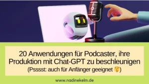 Mehr über den Artikel erfahren 20 Chat-GPT Anwendungen für Podcaster: So sparst du Zeit und Geld (auch für Anfänger geeignet)