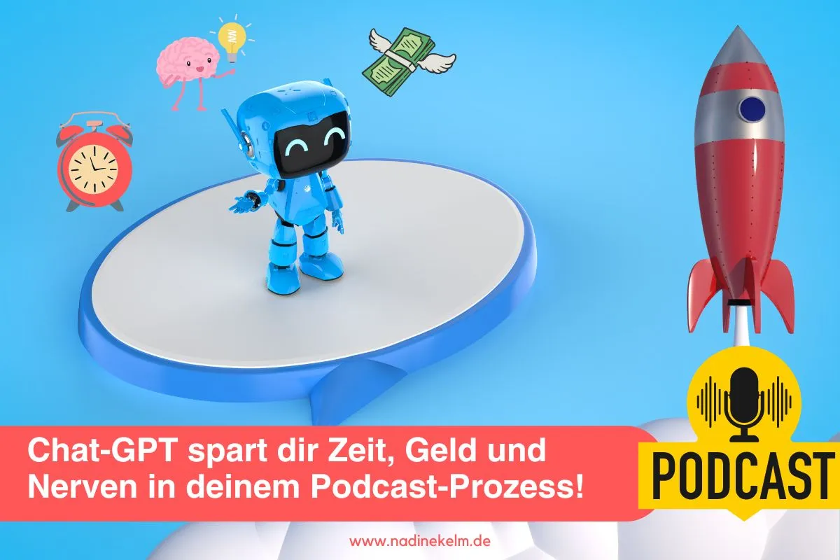 Chat-GPT-spart-dir-Zeit_-Geld-und-Nerven-in-deinem-Podcast-Prozess-Nadine-Kelm-Podcast-Postproduktio