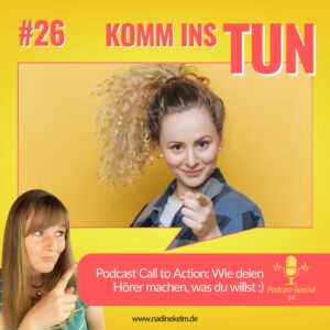 Mehr über den Artikel erfahren Höre diesen Podcast! Wie dein Podcast Call To Action / CTA deine Hörer auffordert – Podcast Special #26