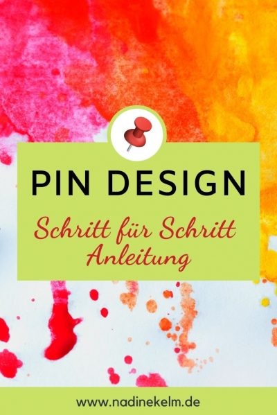 Pin Design für deinen Piinterest Marketing Erfolg - Nadine Kelm